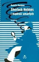 Sherlock Holmes i mądrość umarłych - Rodolfo Martínez