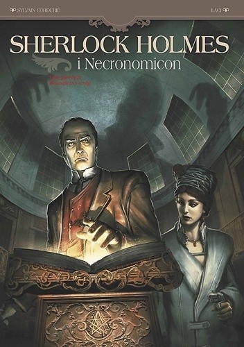 Sherlock Holmes i Necronomicon Tom 1 - Wewnętrzny wróg - Sylvain Cordurié