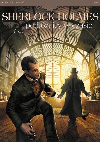 Sherlock Holmes i podróżnicy w czasie. Wątek. Tom 1 - Sylvain Cordurié