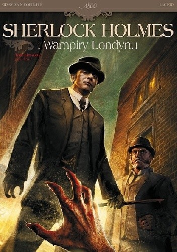 Sherlock Holmes i Wampiry Londynu Tom 1 - Zew krwi - Sylvain Cordurié