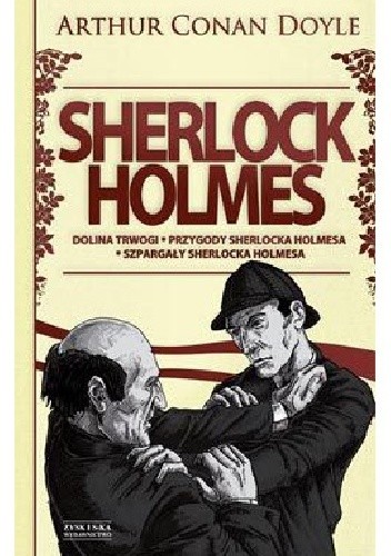 Sherlock Holmes. Tom 2. Dolina trwogi. Przygody Sherlocka Holmesa. Szpargały Sherlocka Holmesa - Arthur Conan Doyle