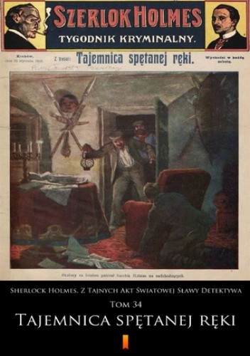 Sherlock Holmes. Z Tajnych Akt Światowej Sławy Detektywa (Tom 34). Sherlock Holmes. Z Tajnych Akt Światowej Sławy Detektywa. Tom 34: Tajemnica spętanej ręki - autor nieznany