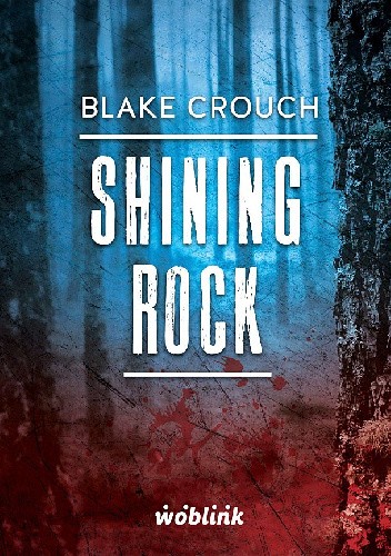 Shining Rock - Blake Crouch