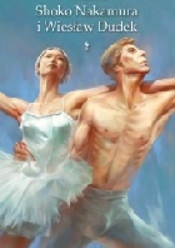 Shoko Nakamura i Wiesław Dudek - Jan Stanisław Witkiewicz