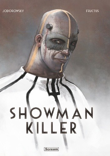 Showman Killer. Wydanie zbiorcze - Alexandro Jodorowsky