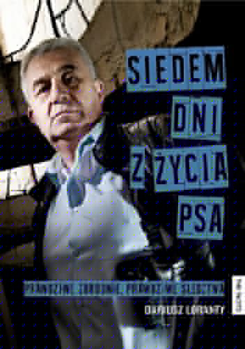 Siedem dni z życia psa - Dariusz Loranty