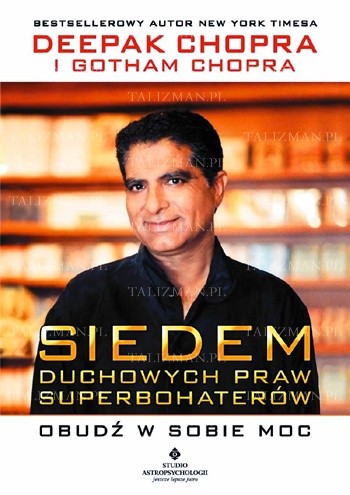 Siedem duchowych praw superbohaterów. Obudź w sobie moc - Deepak Chopra