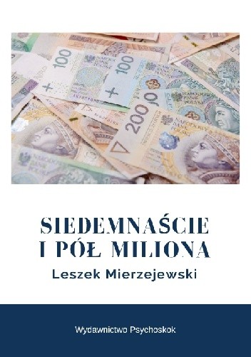 Siedemnaście i pół miliona - Leszek Mierzejewski