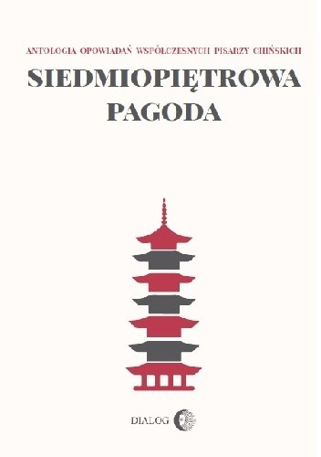 Siedmiopiętrowa pagoda. Antologia opowiadań współczesnych pisarzy chińskich - Jicai Feng