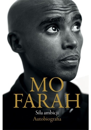 Siła ambicji. Autobiografia - Mo Farah