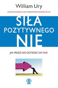 Siła Pozytywnego „Nie” - William Ury