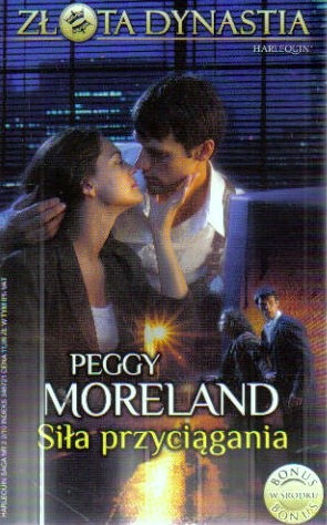 Siła przyciągania - Peggy Moreland
