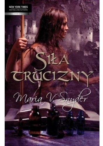 Siła trucizny - Maria V. Snyder