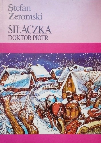 Siłaczka. Doktor Piotr - Stefan Żeromski