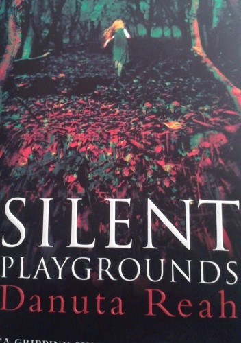 Silent Playgrounds - Danuta Reah