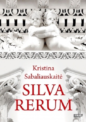 Silva rerum - Kristina Sabaliauskaitė