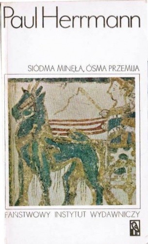 Siódma minęła, ósma przemija... Przygody najwcześniejszych odkryć T.1 - Paul Herrmann