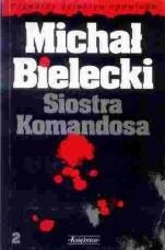 Siostra Komandosa - Michał Bielecki