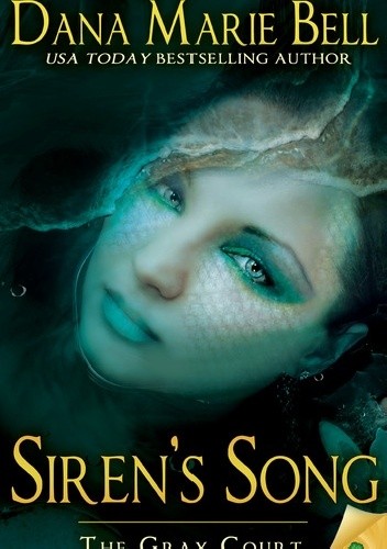 Siren's Song - Dana Marie Bell