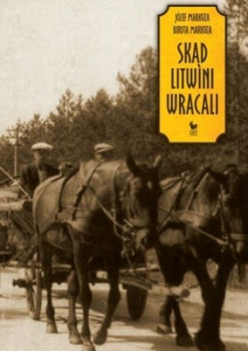 Skąd Litwini wracali - Biruta Markuza