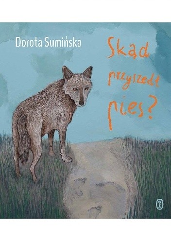 Skąd przyszedł pies? - Dorota Sumińska