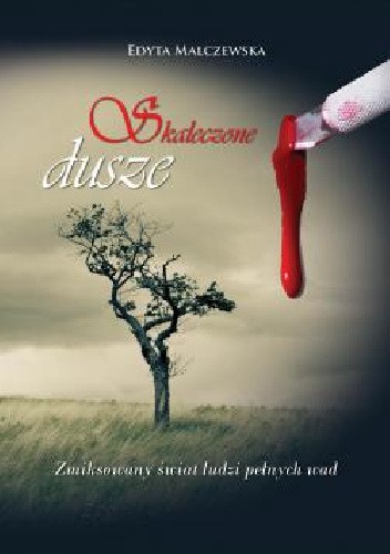 Skaleczone dusze - Edyta Malczewska
