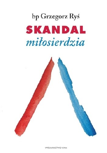 Skandal miłosierdzia - Grzegorz Ryś
