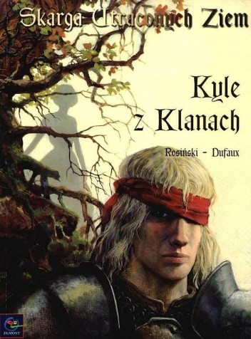 Skarga Utraconych Ziem: Kyle z Klanach - Grzegorz Rosiński