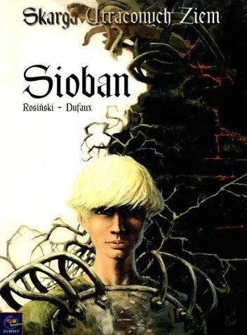 Skarga Utraconych Ziem: Sioban - Grzegorz Rosiński
