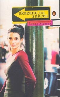 Skazane na sukces - Laura Zigman