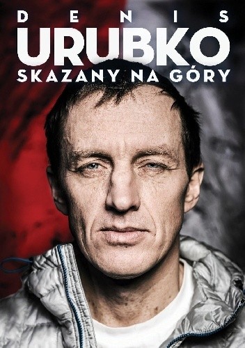 Skazany na góry - Denis Urubko