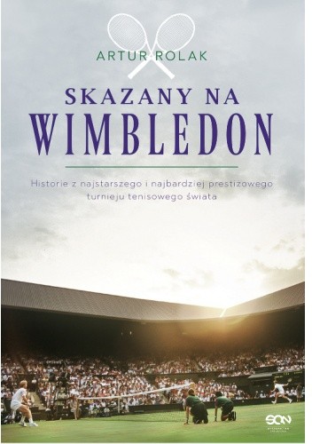Skazany na Wimbledon - Artur Rolak