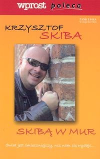 Skibą w mur - Krzysztof Skiba