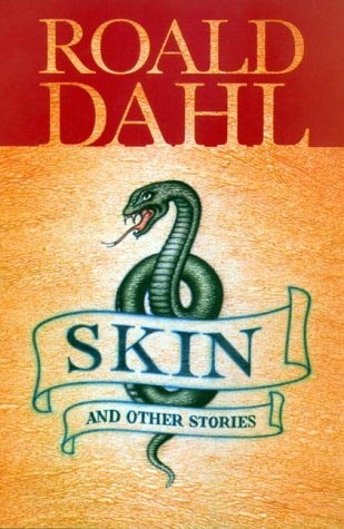 Skin and Other Stories - Roald Dahl