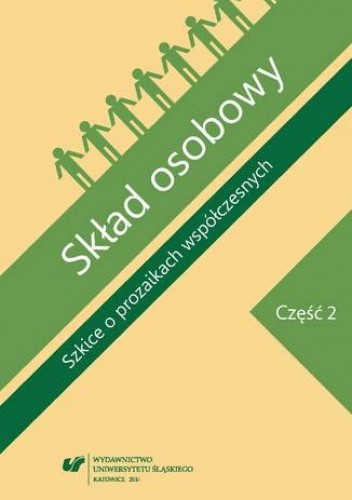 Skład osobowy. Szkice o prozaikach współczesnych. Cz. 2 - Dariusz Nowacki