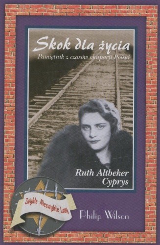Skok dla życia.Pamiętnik z czasów okupacji Polski - Ruth Altbeker Cyprys