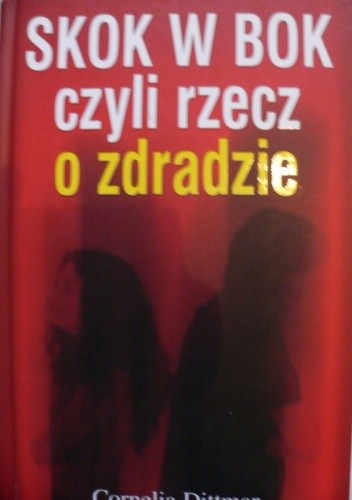 Skok w bok czyli rzecz o zdradzie - Cornelia Dittmar