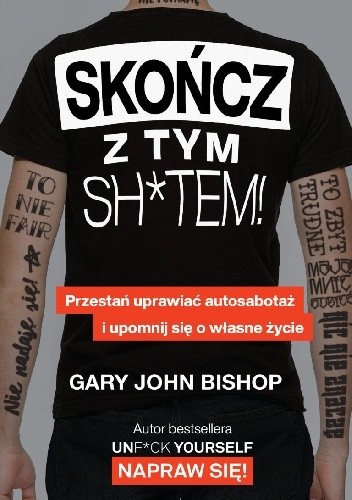 Skończ z tym sh*tem! - Gary John Bishop