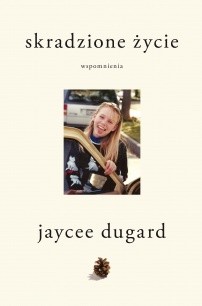 Skradzione życie - Jaycee Dugard