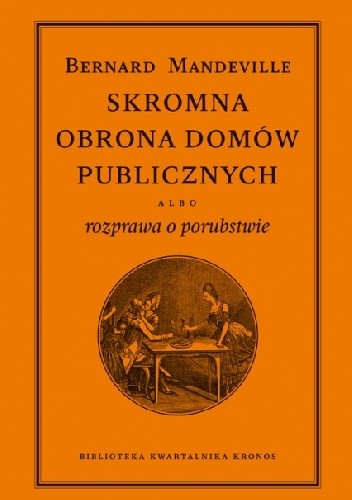 Skromna Obrona Domów Publicznych Albo Rozprawa o Porubstwie - Bernard Mandeville
