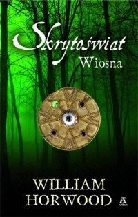 Skrytoświat: Wiosna - William Horwood
