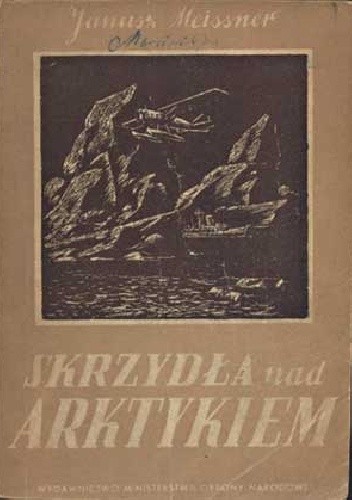 Skrzydła nad Arktykiem - Janusz Meissner