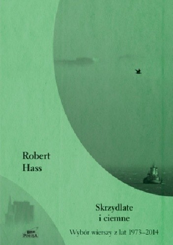 Skrzydlate i ciemne - Robert Hass
