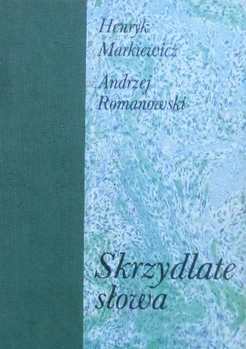 Skrzydlate słowa - Henryk Markiewicz