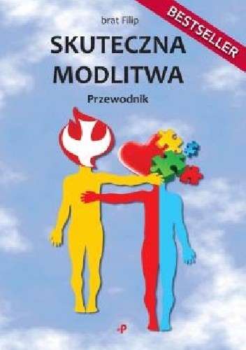 Skuteczna modlitwa. Przewodnik - brat Filip