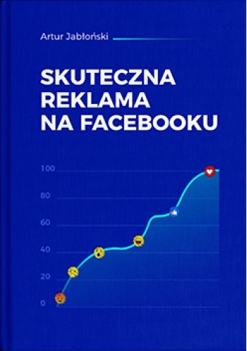 Skuteczna reklama na Facebooku - Artur Jabłoński