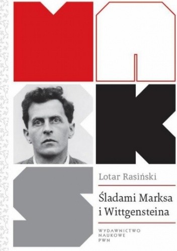 Śladami Marksa i Wittgensteina - Lotar Rasiński