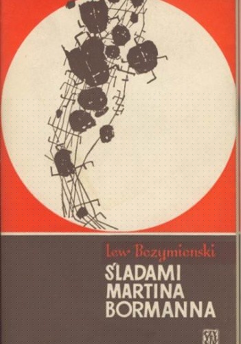 Śladami Martina Bormanna - Lew Bezymienski