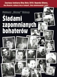 Śladami zapomnianych bohaterów - Mateusz Biskup
