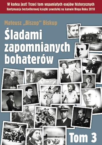 Śladami zapomnianych bohaterów. Tom 3 - Mateusz Biskup